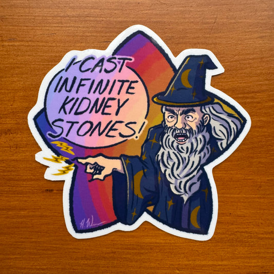 I Cast Infinite Kidney Stones Sticker